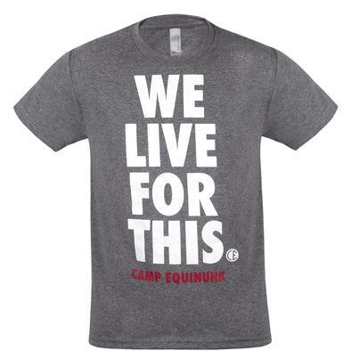 CE "WE LIVE FOR THIS" T-Shirt